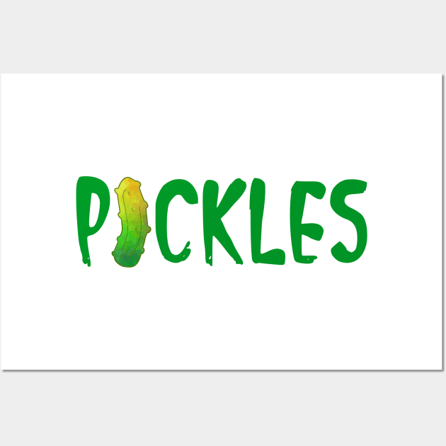 PICKLES - Funny Dill Pickle Quotes Wall Art by SartorisArt1